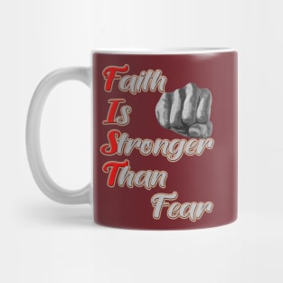 Faith Is Stronger Than Fear Mug